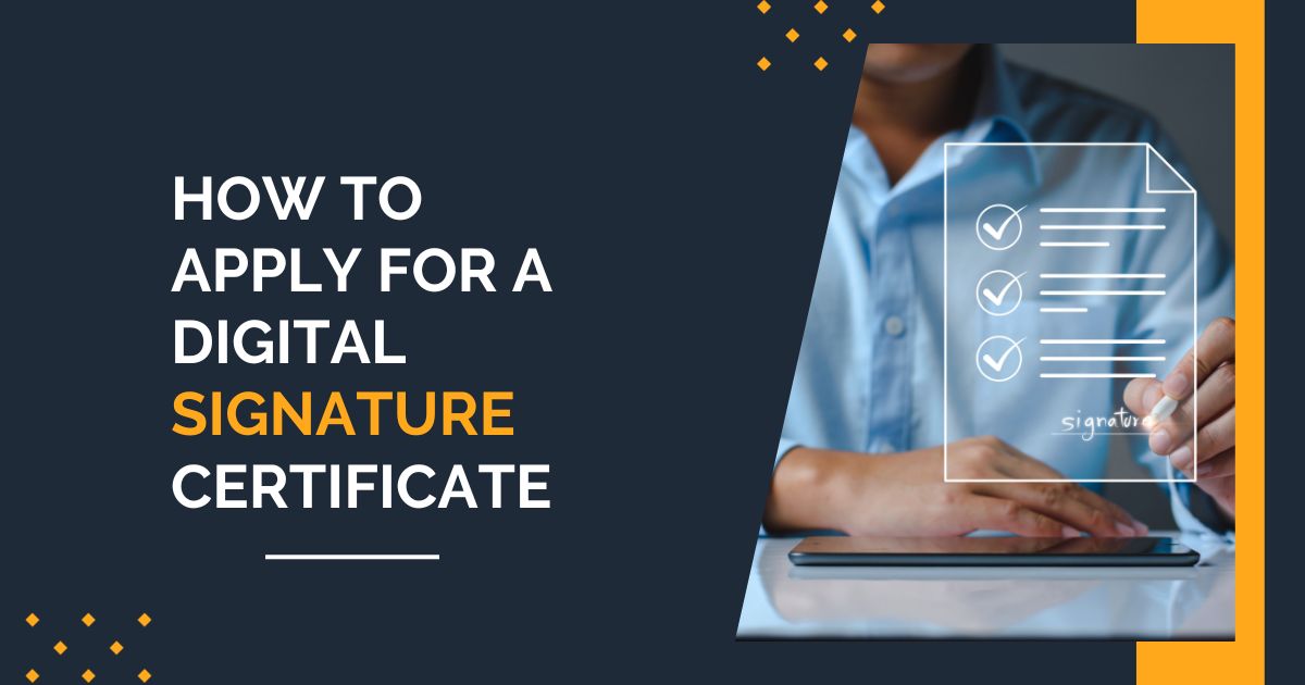 How to apply for a Digital Signature Certificate