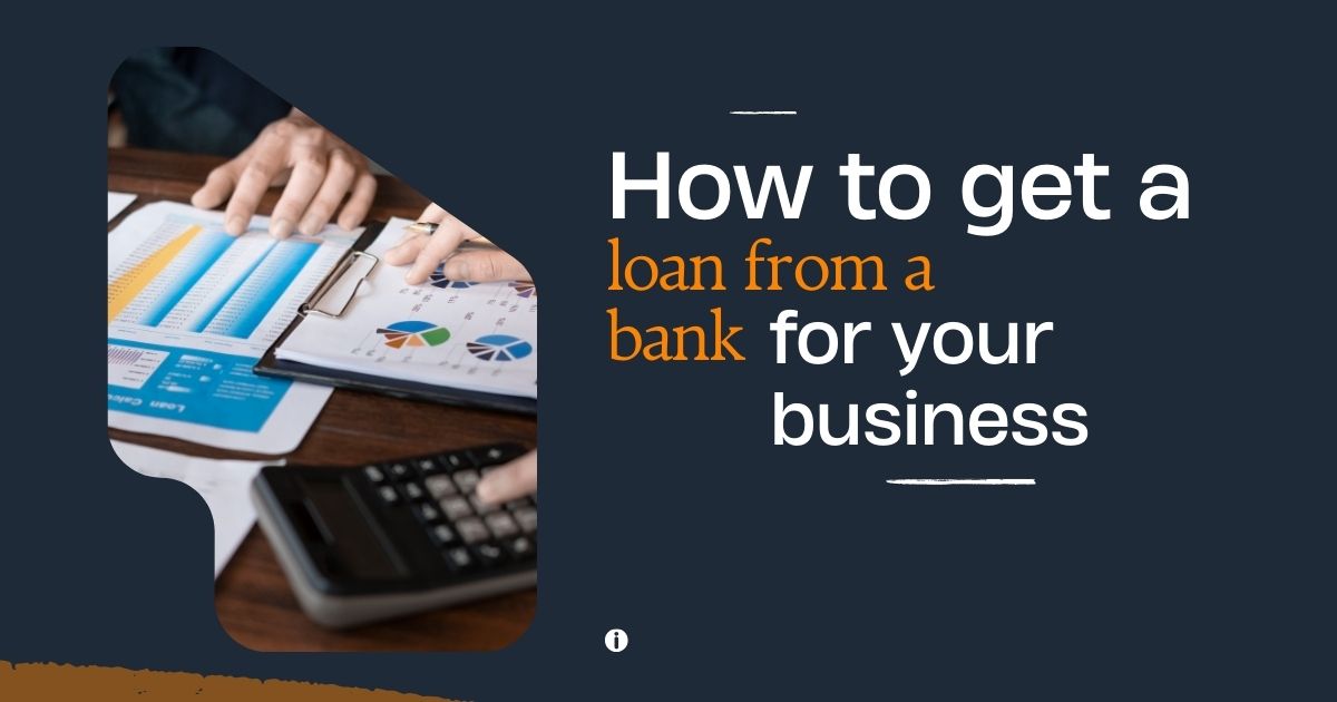 How to get loan from bank for business?